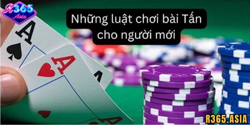 Thủ thuật chơi Bài Tấn R365 hiệu quả mà bạn nên biết