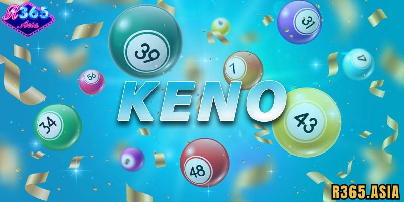 Xổ số Keno R365 là gì?