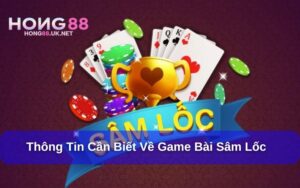 Hướng dẫn chơi Sâm Hong88 hiệu quả cho người mới bắt đầu