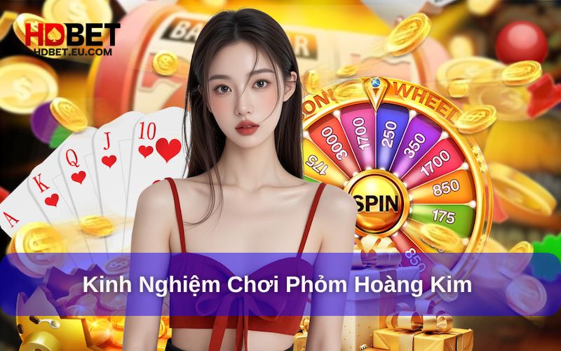 Các mẹo chơi Phỏm hoàng kim HDbet để nâng cao chiến thắng Các mẹo chơi Phỏm hoàng kim HDbet để nâng cao chiến thắng
