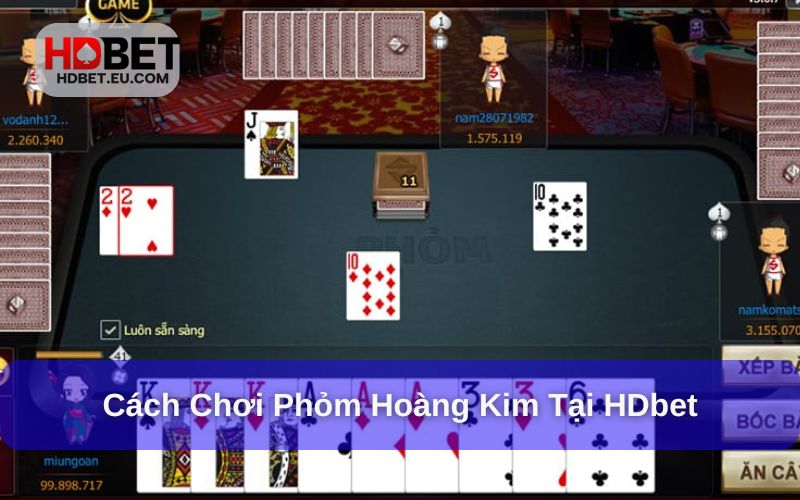 Hướng dẫn cách chơi Phỏm hoàng kim tại HDbet cho người mới Hướng dẫn cách chơi Phỏm hoàng kim tại HDbet cho người mới